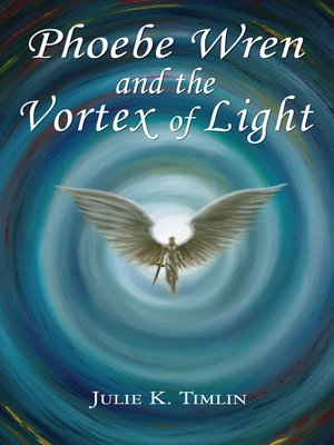 cover image of Phoebe Wren and the Vortex of Light